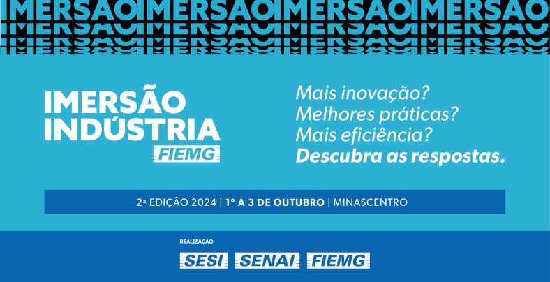 IMERSÃO INDÚSTRIA FIEMG 2024!!